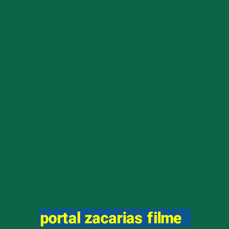 portal zacarias filme